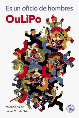 ES UN OFICIO DE HOMBRES | 9788495291370 | OULIPO | Llibreria Aqualata | Comprar llibres en català i castellà online | Comprar llibres Igualada