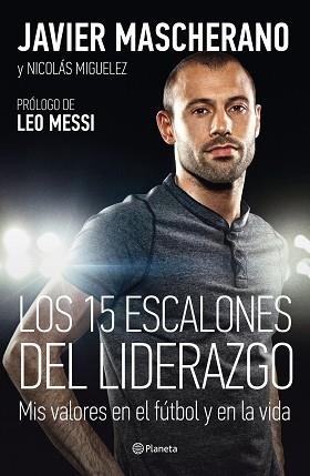 15 ESCALONES DEL LIDERAZGO, LOS | 9788408146650 | MASCHERANO, JAVIER / MIGUELEZ, NICOLÁS | Llibreria Aqualata | Comprar llibres en català i castellà online | Comprar llibres Igualada