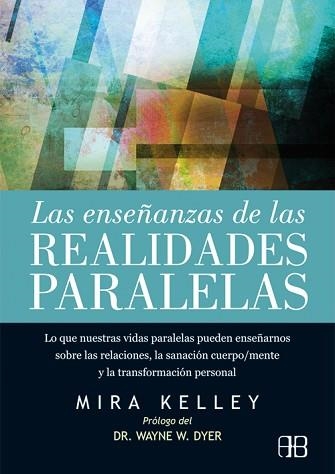 ENSEÑANZAS DE LAS REALIDADES PARALELAS, LAS | 9788415292432 | KELLEY, MIRA | Llibreria Aqualata | Comprar llibres en català i castellà online | Comprar llibres Igualada