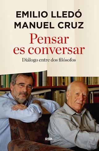 PENSAR ES CONVERSAR | 9788490566343 | LLEDO IÑIGO, EMILIO / CRUZ , MANUEL | Llibreria Aqualata | Comprar llibres en català i castellà online | Comprar llibres Igualada