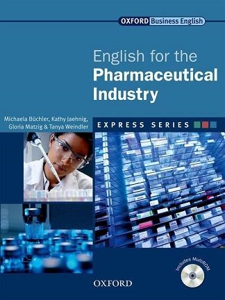 EXPRESS SERIES: ENGLISH FOR THE PHARMACEUTICAL INDUSTRY | 9780194579247 | GLORIA MATZIG/KATHY JAEHNIG/MICHAELA BUCHLER/TANYA WEINDLER | Llibreria Aqualata | Comprar llibres en català i castellà online | Comprar llibres Igualada