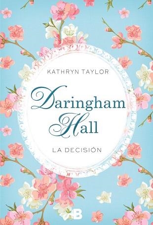 DARINGHAM HALL. LA DECISIÓN | 9788466657778 | TAYLOR, KATHRYN | Llibreria Aqualata | Comprar llibres en català i castellà online | Comprar llibres Igualada