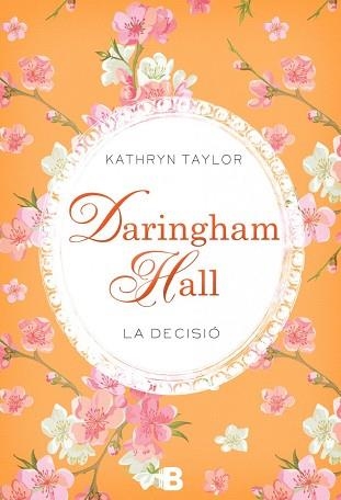 DARINGHAM HALL. LA DECISIÓ | 9788466657785 | TAYLOR, KATHRYN | Llibreria Aqualata | Comprar llibres en català i castellà online | Comprar llibres Igualada