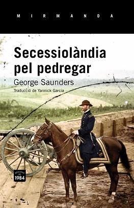 SECESSIOLÀNDIA PEL PEDREGAR | 9788415835677 | SAUNDERS, GEORGE | Llibreria Aqualata | Comprar llibres en català i castellà online | Comprar llibres Igualada