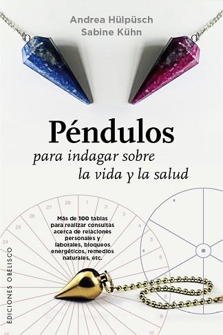 PÉNDULOS PARA INDAGAR SOBRE LA VIDA Y SALUD | 9788491110262 | HÜLPÜSCH, ANDREA / KÜHN, SABINE | Llibreria Aqualata | Comprar llibres en català i castellà online | Comprar llibres Igualada