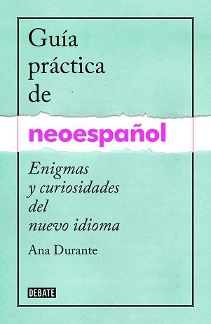 GUÍA PRÁCTICA DE NEOESPAÑOL | 9788499925516 | DURANTE, ANA | Llibreria Aqualata | Comprar llibres en català i castellà online | Comprar llibres Igualada