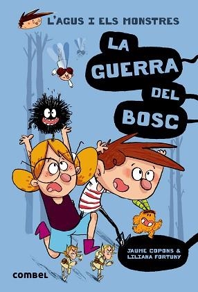 AGUS I ELS MONSTRES 4. LA GUERRA DEL BOSC | 9788491010395 | COPONS, JAUME / FORTUNY, LILIANA | Llibreria Aqualata | Comprar llibres en català i castellà online | Comprar llibres Igualada