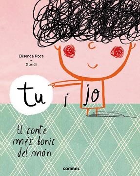 TU I JO. EL CONTE MÉS BONIC DEL MÓN | 9788491010371 | ROCA, ELISENDA / GURIDI | Llibreria Aqualata | Comprar llibres en català i castellà online | Comprar llibres Igualada