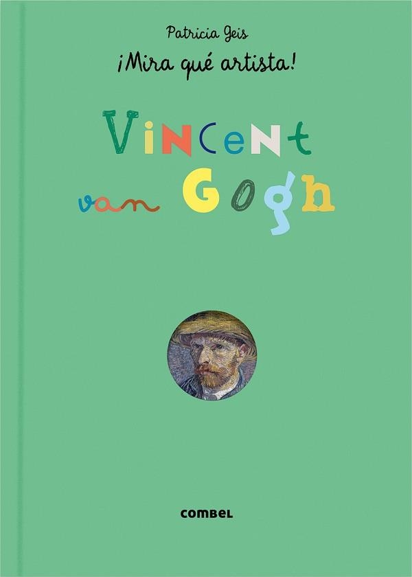 VINCENT VAN GOGH ¡MIRA QUÉ ARTISTA!  | 9788491010319 | GEIS, PATRICIA | Llibreria Aqualata | Comprar llibres en català i castellà online | Comprar llibres Igualada