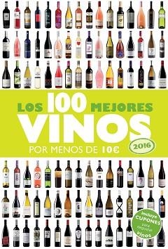 100 MEJORES VINOS POR MENOS DE 10 EUROS, 2016, LA | 9788408142959 | Llibreria Aqualata | Comprar llibres en català i castellà online | Comprar llibres Igualada