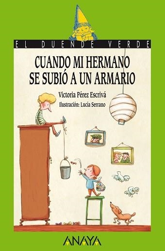 CUANDO MI HERMANO SE SUBIÓ A UN ARMARIO | 9788466795272 | PÉREZ ESCRIVÁ, VICTORIA | Llibreria Aqualata | Comprar llibres en català i castellà online | Comprar llibres Igualada