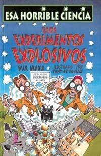 ESOS EXPERIMENTOS EXPLOSIVOS (ESA HORRIBLE CIENCIA 24) | 9788427220942 | ARNOLS, NICK | Llibreria Aqualata | Comprar libros en catalán y castellano online | Comprar libros Igualada