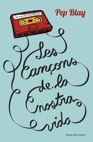 CANÇONS DE LA NOSTRA VIDA, LES | 9788416430123 | BLAY, PEP | Llibreria Aqualata | Comprar llibres en català i castellà online | Comprar llibres Igualada