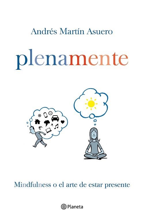 PLENA MENTE.MINDFULNESS O EL ARTE DE ESTAR PRESENTE | 9788408145882 | MARTÍN ASUERO, ANDRÉS  | Llibreria Aqualata | Comprar llibres en català i castellà online | Comprar llibres Igualada