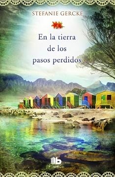 EN LA TIERRA DE LOS PASOS PERDIDOS | 9788490701348 | GERCKE, STEFANIE | Llibreria Aqualata | Comprar llibres en català i castellà online | Comprar llibres Igualada