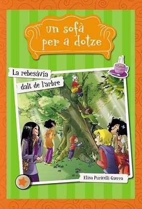 UN SOFÀ PER A DOTZE 2. LA REBESÀVIA DALT DE L'ARBRE | 9788424654276 | PURICELLI GUERRA, ELISA | Llibreria Aqualata | Comprar llibres en català i castellà online | Comprar llibres Igualada