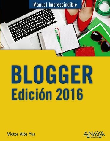 BLOGGER. EDICIÓN 2016 | 9788441537415 | ALÓS YUS, VÍCTOR | Llibreria Aqualata | Comprar llibres en català i castellà online | Comprar llibres Igualada