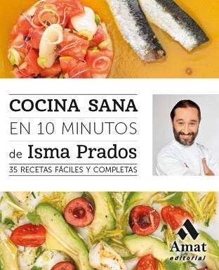 COCINA SANA EN 10 MINUTOS | 9788497358088 | PRADOS, ISMA | Llibreria Aqualata | Comprar llibres en català i castellà online | Comprar llibres Igualada