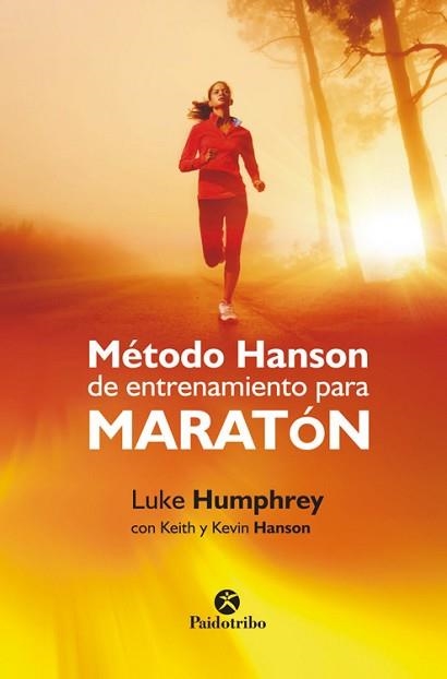 MÉTODO HANSON DE ENTRENAMIENTO PARA MARATÓN | 9788499105581 | HUMPHREY, LUKE / HANSON, KEITH / HANSON, KEVIN | Llibreria Aqualata | Comprar llibres en català i castellà online | Comprar llibres Igualada