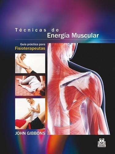 TÉCNICAS DE ENERGÍA MUSCULAR  (COLOR) | 9788499105604 | GIBBONS, JOHN | Llibreria Aqualata | Comprar llibres en català i castellà online | Comprar llibres Igualada