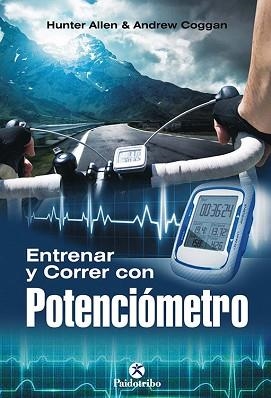 ENTRENAR Y CORRER CON POTENCIÓMETRO | 9788499104591 | ALLEN, HUNTER / COGGAN, ANDREW | Llibreria Aqualata | Comprar llibres en català i castellà online | Comprar llibres Igualada