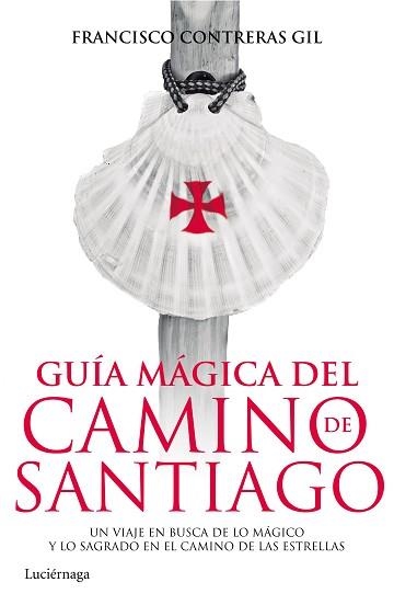 GUÍA MÁGICA DEL CAMINO DE SANTIAGO | 9788415864820 | CONTRERAS GIL, FRANCISCO  | Llibreria Aqualata | Comprar llibres en català i castellà online | Comprar llibres Igualada