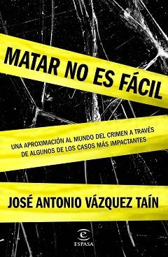 MATAR NO ES FÁCIL | 9788467045574 | VÁZQUEZ TAÍN, JOSÉ ANTONIO  | Llibreria Aqualata | Comprar llibres en català i castellà online | Comprar llibres Igualada