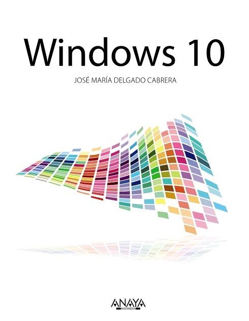 WINDOWS 10 | 9788441537538 | DELGADO, JOSE MARÍA | Llibreria Aqualata | Comprar llibres en català i castellà online | Comprar llibres Igualada