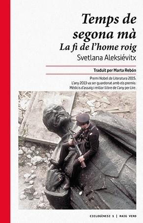 TEMPS DE SEGONA MA. LA FI DEL HOME ROIG | 9788494385469 | ALEKSIÉVITX, SVETLANA | Llibreria Aqualata | Comprar llibres en català i castellà online | Comprar llibres Igualada