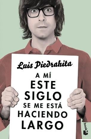 A MÍ ESTE SIGLO SE ME ESTÁ HACIENDO LARGO | 9788408143970 | PIEDRAHITA, LUIS  | Llibreria Aqualata | Comprar llibres en català i castellà online | Comprar llibres Igualada