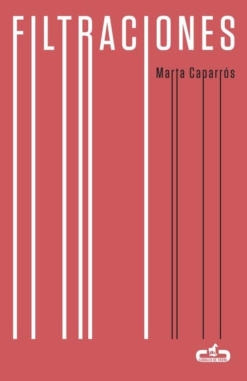 FILTRACIONES (CABALLO DE TROYA 2015, 8) | 9788415451617 | CAPARRÓS, MARTA | Llibreria Aqualata | Comprar llibres en català i castellà online | Comprar llibres Igualada