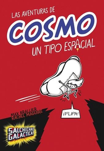 AVENTURAS DE COSMO, UN TIPO ESPACIAL (SALCHICHAS GALÁCTICAS 1) | 9788490435083 | BRALLIER, MAX / MAGUIRE, RACHEL | Llibreria Aqualata | Comprar llibres en català i castellà online | Comprar llibres Igualada