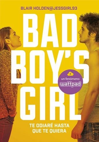 BAD BOY'S GIRL 1. TE ODIARÉ HASTA QUE TE QUIERA | 9788490435366 | HOLDEN, BLAIR | Llibreria Aqualata | Comprar llibres en català i castellà online | Comprar llibres Igualada