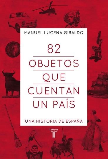 82 OBJETOS QUE CUENTAN UN PAÍS | 9788430607303 | LUCENA, MANUEL | Llibreria Aqualata | Comprar llibres en català i castellà online | Comprar llibres Igualada