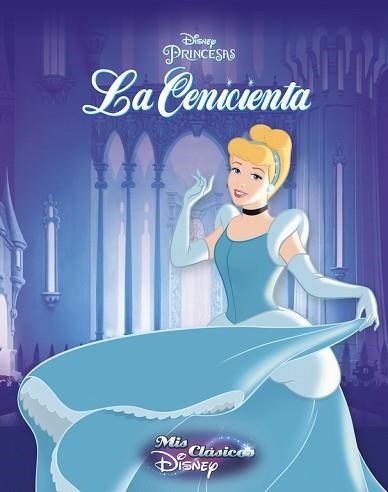 CENICIENTA, LA (MIS CLÁSICOS DISNEY) | 9788416548187 | DISNEY | Llibreria Aqualata | Comprar llibres en català i castellà online | Comprar llibres Igualada