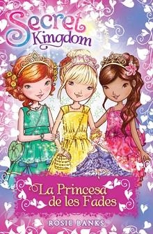 SECRET KINGDOM ESPECIAL: LA PRINCESA DE LES FADES | 9788424656379 | BANKS, ROSIE | Llibreria Aqualata | Comprar llibres en català i castellà online | Comprar llibres Igualada