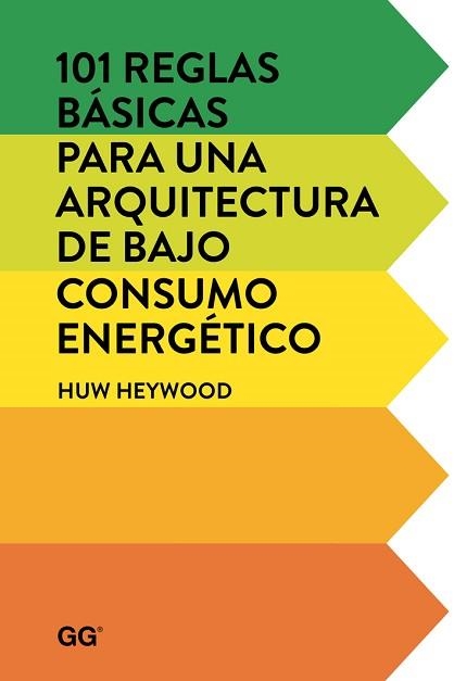 101 REGLAS BÁSICAS PARA UNA ARQUITECTURA DE BAJO CONSUMO ENERGÉTICO | 9788425228452 | HEYWOOD, HUW | Llibreria Aqualata | Comprar llibres en català i castellà online | Comprar llibres Igualada