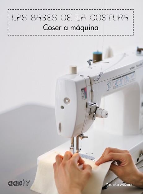 BASES DE LA COSTURA. COSER A MÁQUINA, LAS | 9788425228155 | MIZUNO, YOSHIKO | Llibreria Aqualata | Comprar llibres en català i castellà online | Comprar llibres Igualada