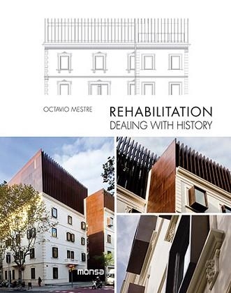 REHABILITATION. DEALING WITH HISTORY | 9788416500055 | INSTITUTO MONSA DE EDICIONES, S.A. | Llibreria Aqualata | Comprar llibres en català i castellà online | Comprar llibres Igualada