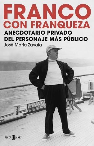 FRANCO CON FRANQUEZA. ANECDOTARIO PRIVADO DEL PERSONAJE MÁS PÚBLICO | 9788401015465 | ZAVALA, JOSÉ MARÍA | Llibreria Aqualata | Comprar llibres en català i castellà online | Comprar llibres Igualada