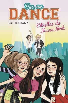 YES, WE DANCE 3. ESTRELLAS DE NUEVA YORK | 9788490434543 | SANZ, ESTHER | Llibreria Aqualata | Comprar llibres en català i castellà online | Comprar llibres Igualada