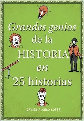 GRANDES GENIOS DE LA HISTORIA EN 25 HISTORIAS | 9788490434857 | ALONSO LÓPEZ, JAVIER | Llibreria Aqualata | Comprar llibres en català i castellà online | Comprar llibres Igualada