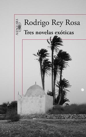 TRES NOVELAS EXÓTICAS | 9788420410876 | REY ROSA, RODRIGO | Llibreria Aqualata | Comprar llibres en català i castellà online | Comprar llibres Igualada