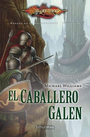 CABALLERO GALEN, EL (HÉROES DE LA DRAGONLANCE VOLUMEN 6) | 9788448006808 | WILLIAMS, MICHAEL  | Llibreria Aqualata | Comprar llibres en català i castellà online | Comprar llibres Igualada