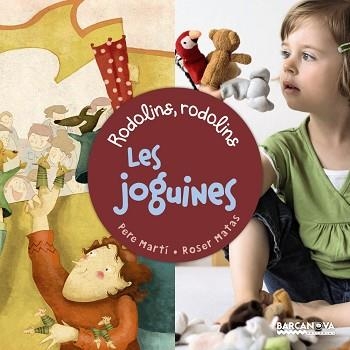 JOGUINES, LES. RODOLINS, RODOLINS | 9788448938413 | MARTÍ, PERE / MATAS, ROSER | Llibreria Aqualata | Comprar libros en catalán y castellano online | Comprar libros Igualada