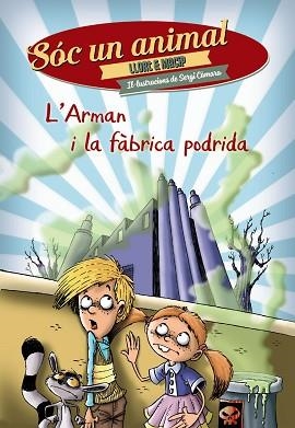 SÓC UN ANIMAL. L'ARMAN I LA FÀBRICA PODRIDA | 9788448938550 | LLORT, LLUÍS / MACIP, SALVADOR | Llibreria Aqualata | Comprar llibres en català i castellà online | Comprar llibres Igualada