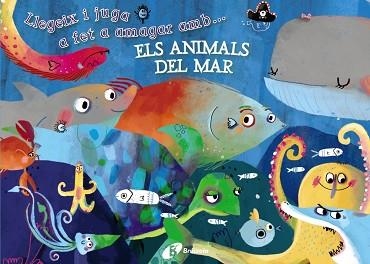 LLEGEIX I JUGA A FET A AMAGAR AMB... ELS ANIMALS DEL MAR | 9788499066226 | POITIER, ANTON | Llibreria Aqualata | Comprar libros en catalán y castellano online | Comprar libros Igualada