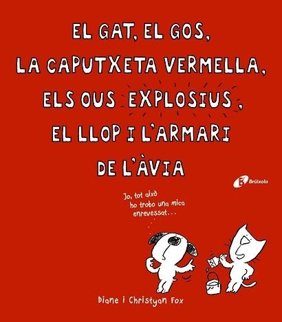 GAT, EL GOS, LA CAPUTXETA VERMELLA, ELS OUS EXPLOSIUS, EL LLOP I L ' ARMARI DE L'ÀVIA, EL | 9788499066363 | FOX, CHRISTYAN | Llibreria Aqualata | Comprar llibres en català i castellà online | Comprar llibres Igualada