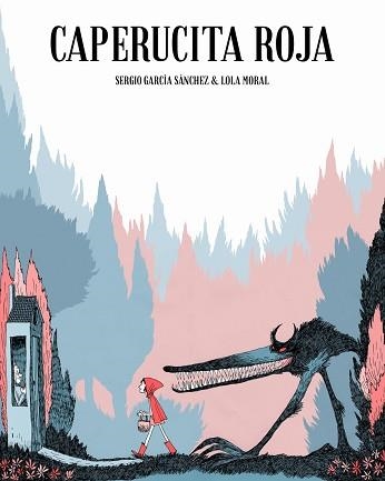 CAPERUCITA ROJA | 9788416507054 | MORAL RUZ, MARÍA DOLORES | Llibreria Aqualata | Comprar llibres en català i castellà online | Comprar llibres Igualada