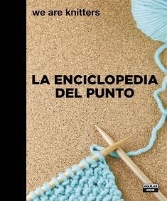 ENCICLOPEDIA DEL PUNTO, LA | 9788403508217 | WE ARE KNITTERS | Llibreria Aqualata | Comprar llibres en català i castellà online | Comprar llibres Igualada